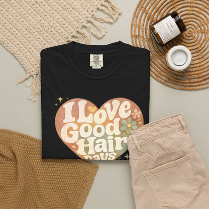"I Love Good Hair Days" T-Shirt