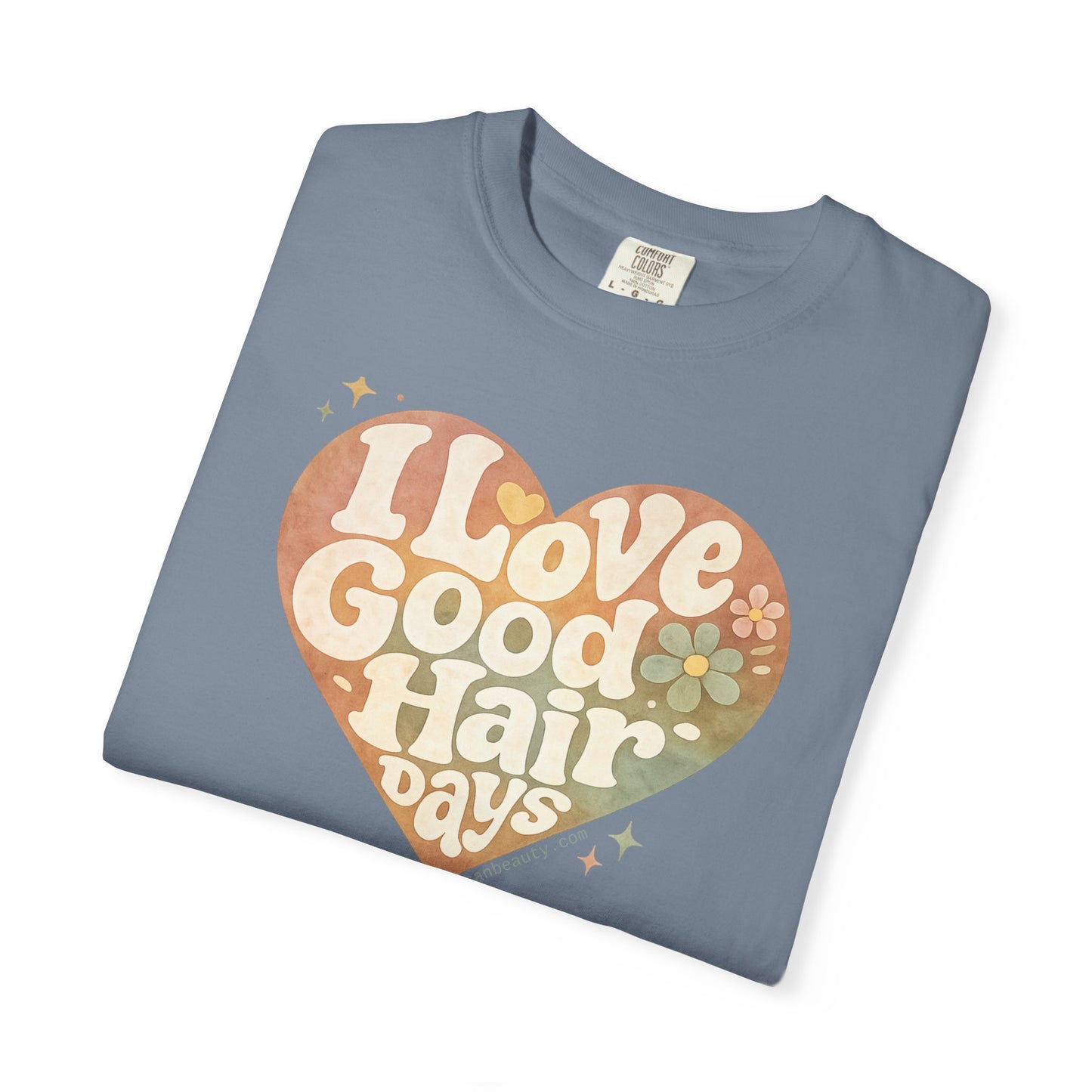 "I Love Good Hair Days" T-Shirt