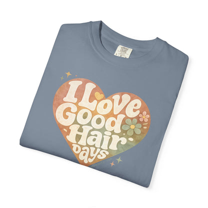 "I Love Good Hair Days" T-Shirt
