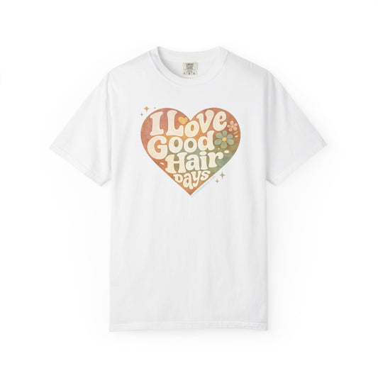 "I Love Good Hair Days" T-Shirt