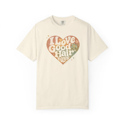 "I Love Good Hair Days" T-Shirt