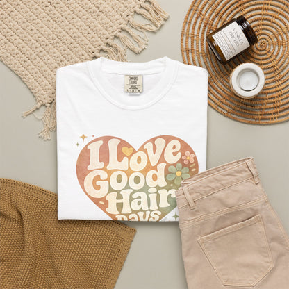 "I Love Good Hair Days" T-Shirt