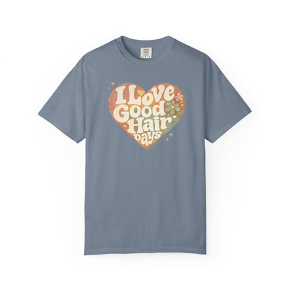"I Love Good Hair Days" T-Shirt