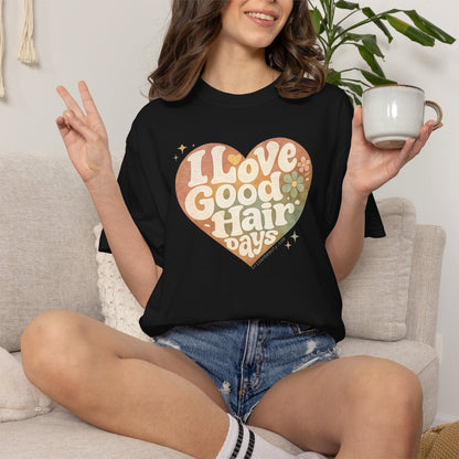 "I Love Good Hair Days" T-Shirt