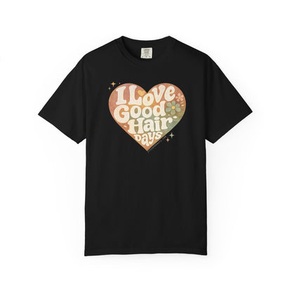 "I Love Good Hair Days" T-Shirt